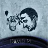 David M - David M - EP